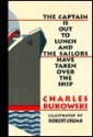 The Captain is Out to Lunch and the Sailors Have Taken Over the Ship - Charles Bukowski, Robert Crumb, Charles Bukowski