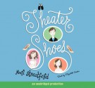 Theater Shoes - Noel Streatfeild, Elizabeth Sastre