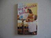 Six Months to Live - Lurlene McDaniel