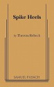 Spike Heels - Theresa Rebeck