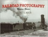 Railroad Photography: Western States, Robert O. Hale - Donald Duke, Robert O. Hale