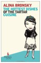 The Hottest Dishes of the Tartar Cuisine - Alina Bronsky, Tim Mohr