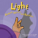 Light: Shadows, Mirrors, and Rainbows - Natalie M. Rosinsky, Sheree Boyd