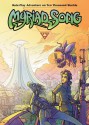 Myriad Song - Role-Play Adventure of Ten Thousand Worlds - Sanguine Productions, Carl Critchlow, Dark Aldebaran, Jeff Dee, Jason Holmgren, Richard Hughes, Norman Rafferty, Matt Howarth, Rick Griffin, Lynn Hogan, Pat Kelley, David Lillie, Denis Loubet, Jen Seng, Egypt Urnash, Rick Veitch, Conrad Wong, Questron Studio