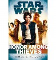 Star Wars: Empire and Rebellion: Honor Among Thieves - James S.A. Corey