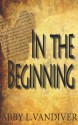 In the Beginning - Abby L. Vandiver