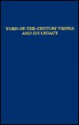 Turn Of The Century Vienna And Its Legacy: Essays In Honor Of Donald G. Daviau - Donald G. Daviau, Jorun B. Johns