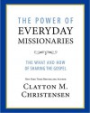 The Power of Everyday Missionaries - Clayton M. Christensen