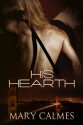 His Hearth (Warder Series, #1) - Mary Calmes
