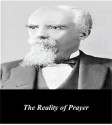 The Reality of Prayer - E.M. Bounds, First Rate Publishers