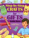 Step-By-Step Crafts for Gifts - Kathy Ross, Jennifer Emery