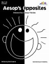 Aesop's Opposites: Interactive Aesop Fables - Dotti Enderle, Judy Mitchell, Len Shalansky