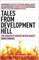 Tales From Development Hell: The Greatest Movies Never Made? - David Hughes