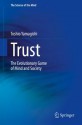 Trust: The Evolutionary Game of Mind and Society - Toshio Yamagishi