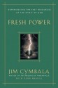 Fresh Power: What Happens When God Leads and You Follow - Jim Cymbala, Dean Merrill