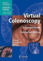 Virtual Colonoscopy: A Practical Guide - Philippe Lefere, Stefaan Gryspeerdt, A.L. Baert