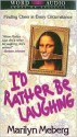 I'd Rather Be Laughing (Audio) - Marilyn Meberg