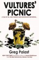 Vultures' Picnic: A Tale of Oil, High Finance and Investigative Reporting - Greg Palast