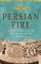 Persian Fire: The First World Empire And The Battle For The West - Tom Holland