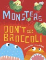 Monsters Don't Eat Broccoli - Barbara Jean Hicks, Robert M Pallitto, Sue Hendra