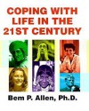 Coping with Life in the 21st Century - Bem P. Allen