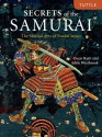 Secrets of the Samurai: The Martial Arts of Feudal Japan - Oscar Ratti, Adele Westbrook