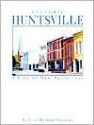 Historic Huntsville: A City of New Beginnings - Elise Hopkins Stephens