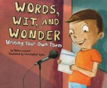 Words, Wit, and Wonder: Writing Your Own Poem (Writer's Toolbox) - Nancy Loewen, Christopher Lyles