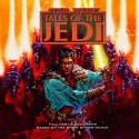 Star Wars: Tales of the Jedi (Dramatized) - Tom Veitch, Peter Larkin, David Scott Gordon, Skip Lackey, Mark Feuerstein, Melanie Mitchell, Larry Keith, Paul Condylis, Thom Christopher