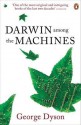 Darwin Among the Machines: The Evolution of Global Intelligence - George B. Dyson