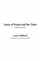 Louisa of Prussia and Her Times - Luise Mühlbach