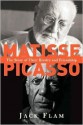 Matisse And Picasso: The Story Of Their Rivalry And Friendship - Jack Flam