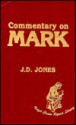 Commentary on Mark - J.D. Jones
