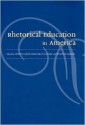 Rhetorical Education In America - Cheryl Jean Glenn, Cheryl Glenn, Margaret Lyday, Margaret M. Lyday, Cheryl Jean Glenn, Margaret Mary Lyday, Gregory Clark, William N. Denman, Nan Johnson, Sherry Booth, Thomas P. Miller, Susan Frisbie, Laura J. Gurak, S. Michael Halloran, Susan Kates, Rich Lane, Shirley 