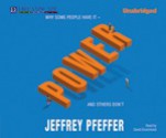 Power: Why Some People Have it and Others Don't (Digital Audio) - Jeffrey Pfeffer, David Drummond