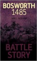 Battle Story: Bosworth 1485 - Mike Ingram