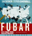 F.U.B.A.R.: America's Right-Wing Nightmare - Sam Seder, Stephen Sherrill