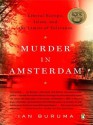 Murder in Amsterdam: Liberal Europe, Islam, and the Limits of Tolerence - Ian Buruma