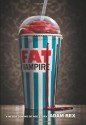 Fat Vampire: A Never Coming of Age Story - Adam Rex