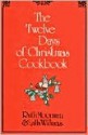 Twelve Days of Christmas Cookbook - Ruth Moorman, Lalla Williams