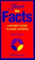 Just the Facts: A Pocket Guide to Basic Nursing - Veronica Peterson