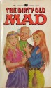 Dirty Old Mad - William M. Gaines, MAD Magazine