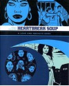 Heartbreak Soup - Gilbert Hernández