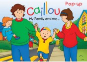 Caillou: My Family and Me - Chouette Publishing, Eric Sevigny