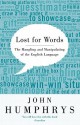 Lost for Words: The Mangling and Manipulating of the English Language - John Humphrys