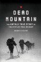 Dead Mountain: The True Story of the Dyatlov Pass Incident - Donnie Eichar