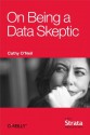 On Being a Data Skeptic - Cathy O'Neil