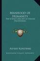 Manhood of Humanity: The Science and Art of Human Engineering - Alfred Korzybski