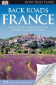 DK Eyewitness Travel Guide: Back Roads of France - Rosemary Bailey, Fay Franklin, Nick Inman, Nick Rider, Tristan Rutherford, Tamara Thiessen, Kathryn Tomasetti