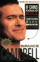 If Chins Could Kill: Confessions of a B Movie Actor - Bruce Campbell